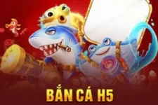 Bắn Cá H5 – Trải Nghiệm Game Bắn Cá Đổi Thưởng Đỉnh Cao