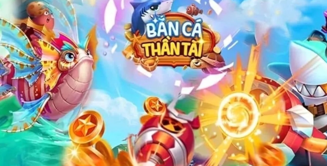  Bắn Cá Thần Tài – Tựa Game Bắn Cá Đổi Thưởng Đáng Trải Nghiệm