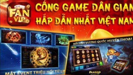 FanVip Club – Cổng Game Nổ Hũ Đổi Thưởng Uy Tín Số 1