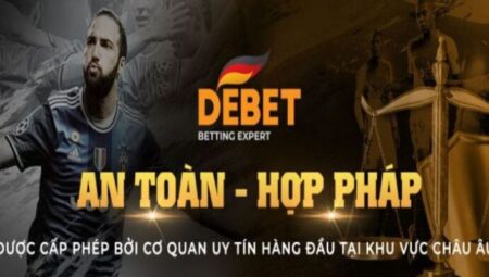 DEBET – Sân chơi cá cược hàng đầu Việt Nam và quốc tế