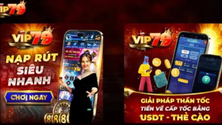 Vip79 | Cổng game đại thần tài hot nhất 2024 | Nhận thưởng 179K